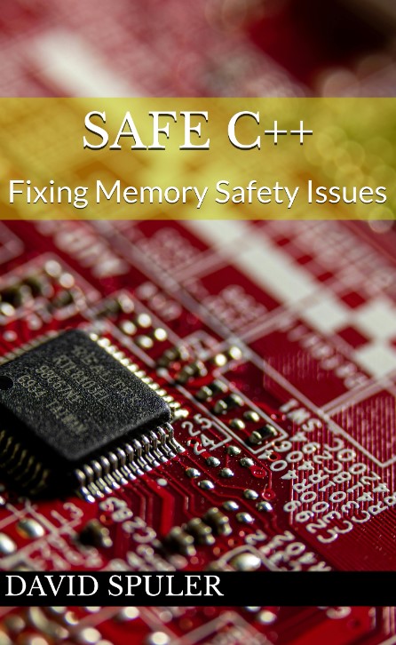 Safe C++: Fixing Memory Safety Issues